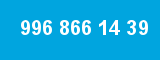 996 866 14 39
